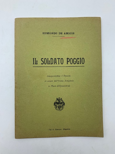 Il soldato Poggio. Inaugurandosi il ricordo in onore dell'eroico artigliere in Masio (Alessandria)